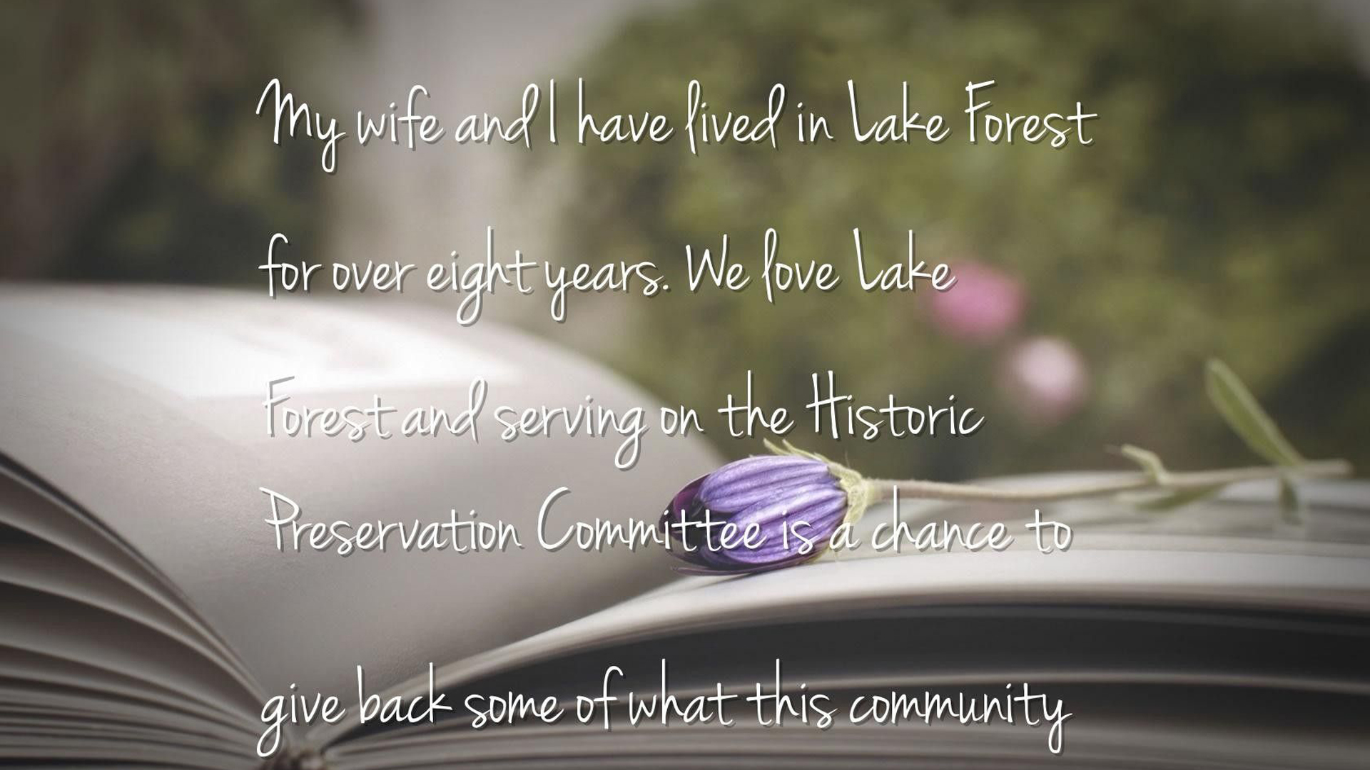 My Wife And I Have Lived In The Forest And Love Lake Forest And Serving On The Historic Preservation Committee 2K I Love