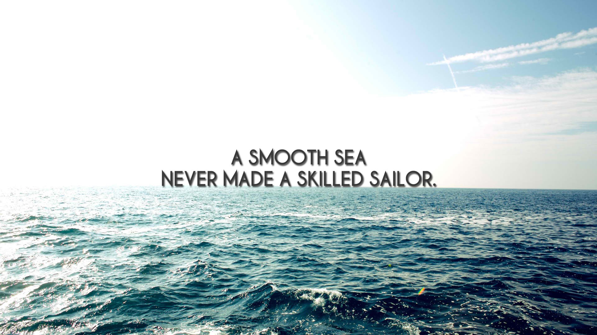 A Smooth Sea Never Made A Skilled Sailor 2K Inspirational